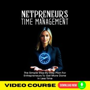 Netpreneur’s Time Management Upgrade Package (Video Course)