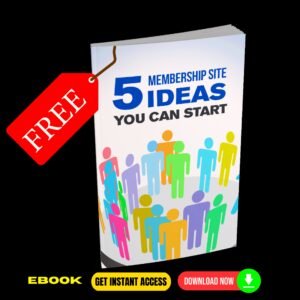 5 Membership Site Ideas You Can Start E-book